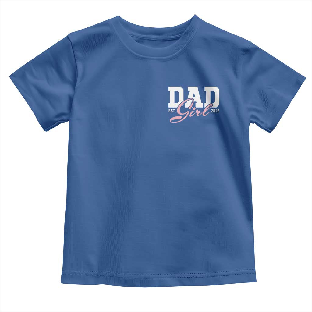 Dad Girl 2026 Toddler T Shirt Soon to Be Daddy of Baby Girl