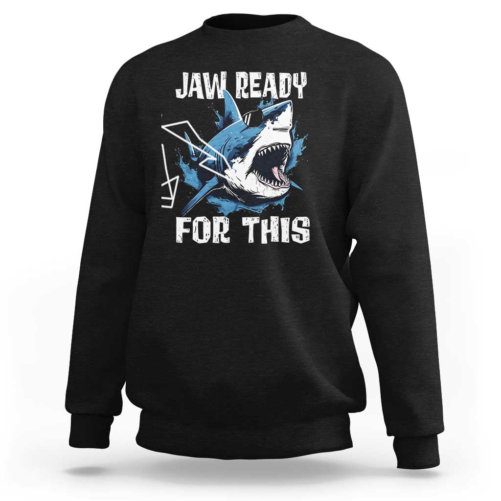 Funny Shark Lover Sweatshirt Jaw Ready For This Ocean Wildlife - Wonder Print Shop