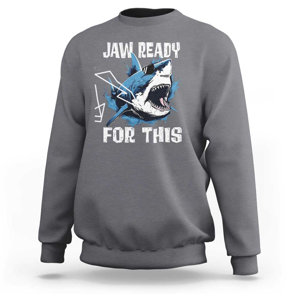 Funny Shark Lover Sweatshirt Jaw Ready For This Ocean Wildlife - Wonder Print Shop