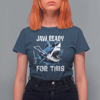 Funny Shark Lover T Shirt For Women Jaw Ready For This Ocean Wildlife - Wonder Print Shop