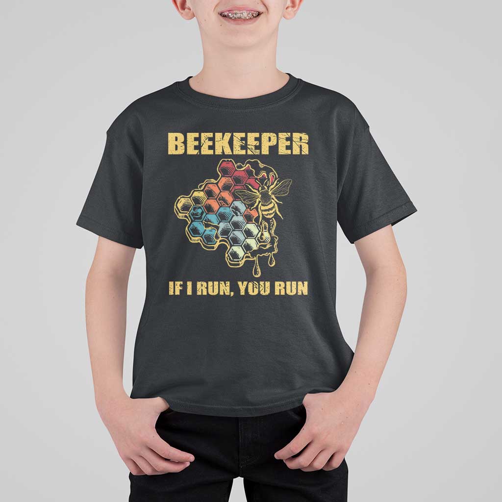 Funny Beekeeper T Shirt For Kid If I Run You Run Honey Bee Guy Apiarist - Wonder Print Shop