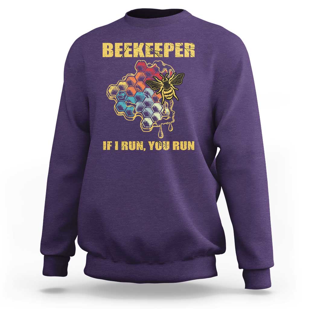 Funny Beekeeper Sweatshirt If I Run You Run Honey Bee Guy Apiarist - Wonder Print Shop