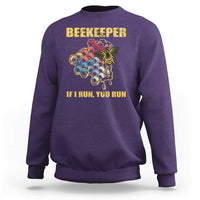 Funny Beekeeper Sweatshirt If I Run You Run Honey Bee Guy Apiarist - Wonder Print Shop