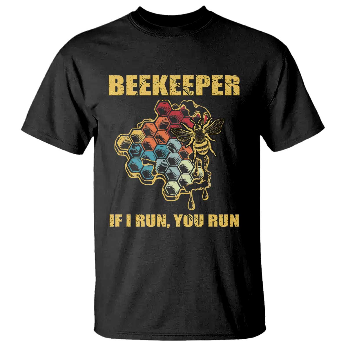 Funny Beekeeper T Shirt If I Run You Run Honey Bee Guy Apiarist - Wonder Print Shop