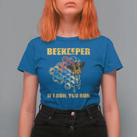 Funny Beekeeper T Shirt For Women If I Run You Run Honey Bee Guy Apiarist - Wonder Print Shop