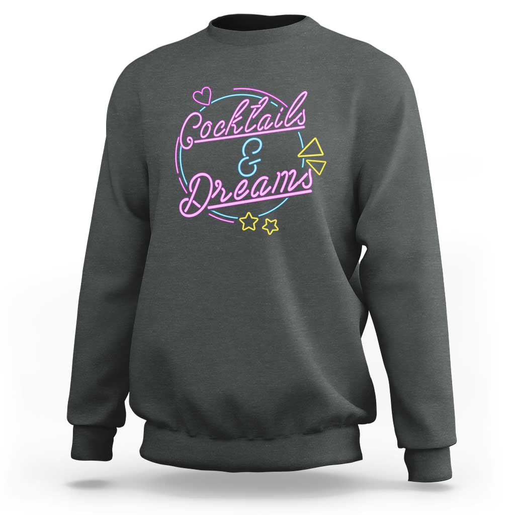 80s Vintage Style Sweatshirt Cocktails And Dreams Neon Sign Summer Vibe - Wonder Print Shop