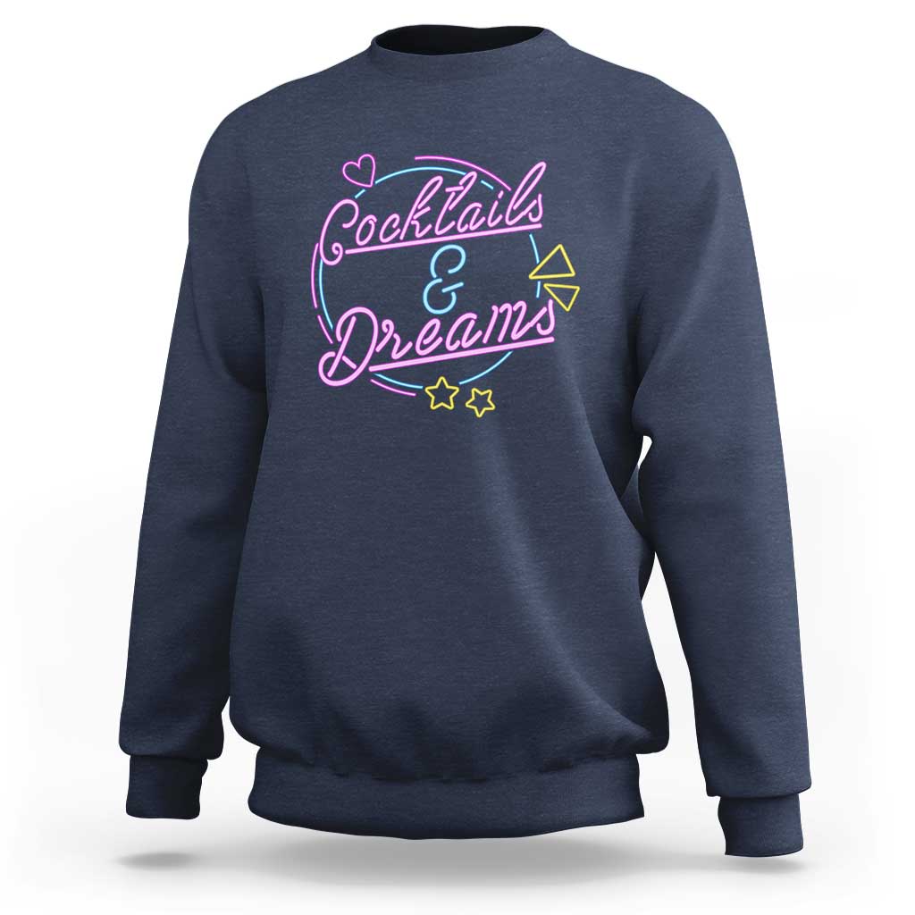 80s Vintage Style Sweatshirt Cocktails And Dreams Neon Sign Summer Vibe - Wonder Print Shop