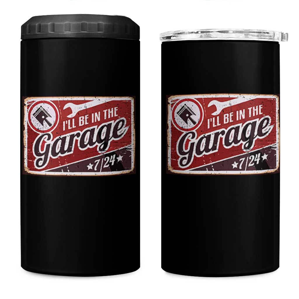 Funny I Will Be In The Garage 4 in 1 Can Cooler Tumbler Car Mechanic Metal Sign - Wonder Print Shop