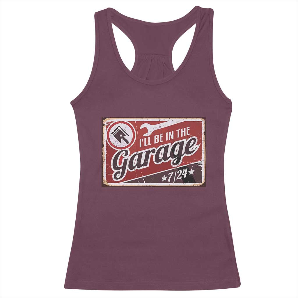 Funny I Will Be In The Garage Racerback Tank Top Car Mechanic Metal Sign - Wonder Print Shop