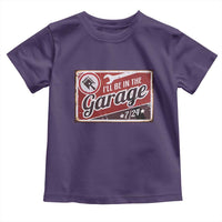 Funny I Will Be In The Garage Toddler T Shirt Car Mechanic Metal Sign - Wonder Print Shop