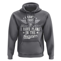 Funny I Cant I Have Plans In The Garage Hoodie Car Mechanics Fathers Day - Wonder Print Shop
