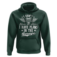 Funny I Cant I Have Plans In The Garage Hoodie Car Mechanics Fathers Day - Wonder Print Shop