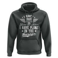 Funny I Cant I Have Plans In The Garage Hoodie Car Mechanics Fathers Day - Wonder Print Shop