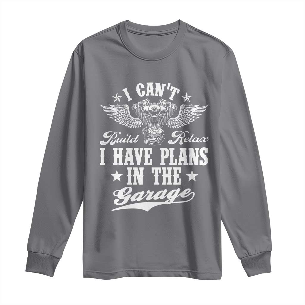Funny I Cant I Have Plans In The Garage Long Sleeve Shirt Car Mechanics Fathers Day - Wonder Print Shop