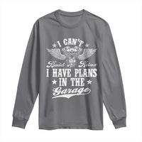 Funny I Cant I Have Plans In The Garage Long Sleeve Shirt Car Mechanics Fathers Day - Wonder Print Shop