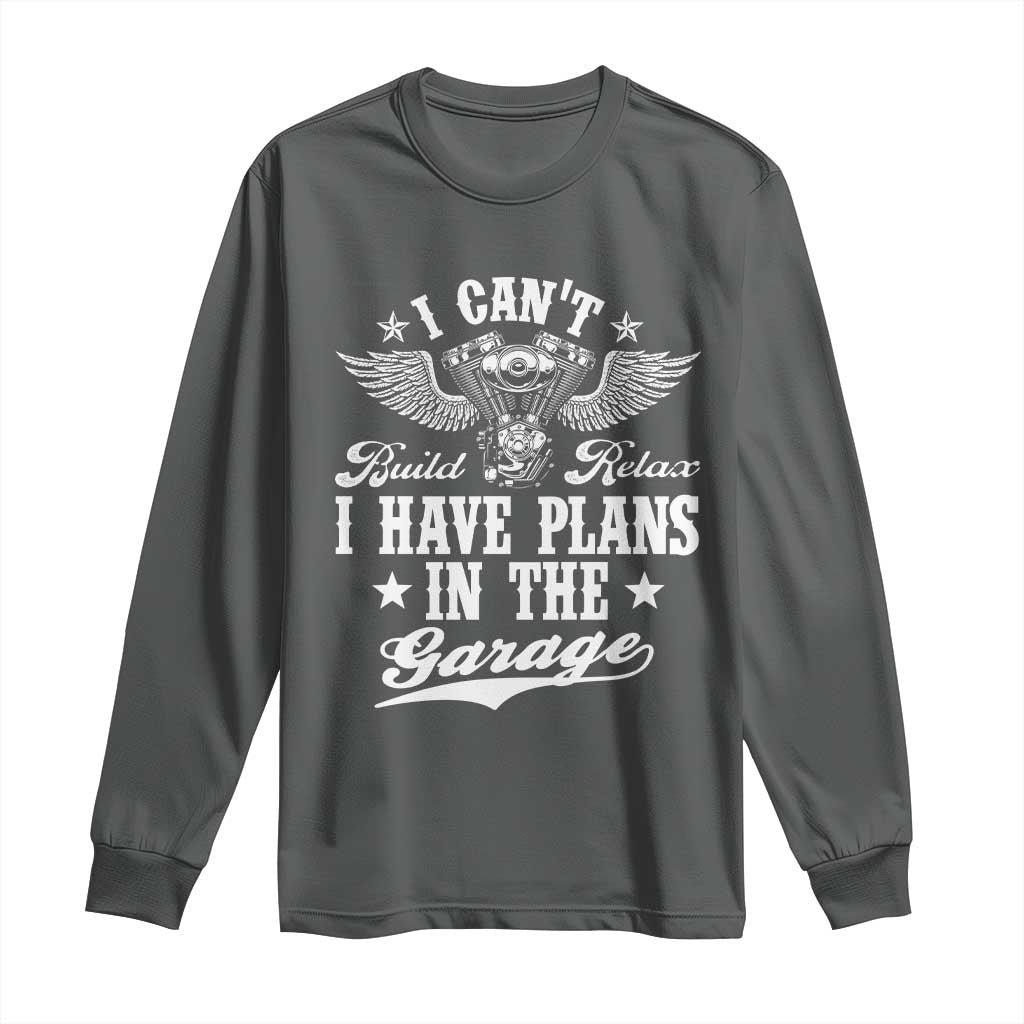 Funny I Cant I Have Plans In The Garage Long Sleeve Shirt Car Mechanics Fathers Day - Wonder Print Shop