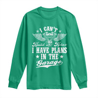 Funny I Cant I Have Plans In The Garage Long Sleeve Shirt Car Mechanics Fathers Day - Wonder Print Shop