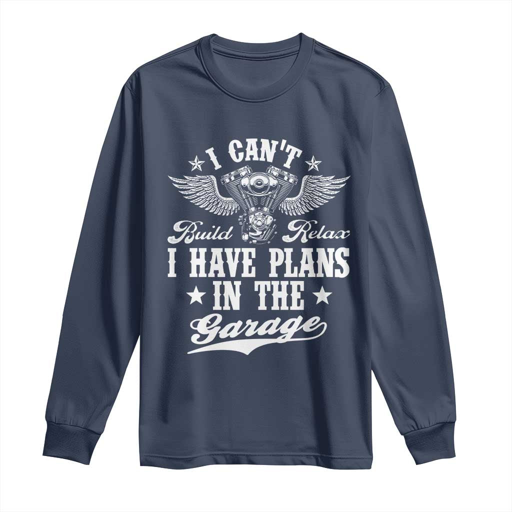Funny I Cant I Have Plans In The Garage Long Sleeve Shirt Car Mechanics Fathers Day - Wonder Print Shop