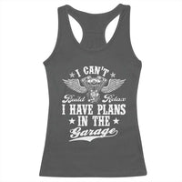 Funny I Cant I Have Plans In The Garage Racerback Tank Top Car Mechanics Fathers Day - Wonder Print Shop
