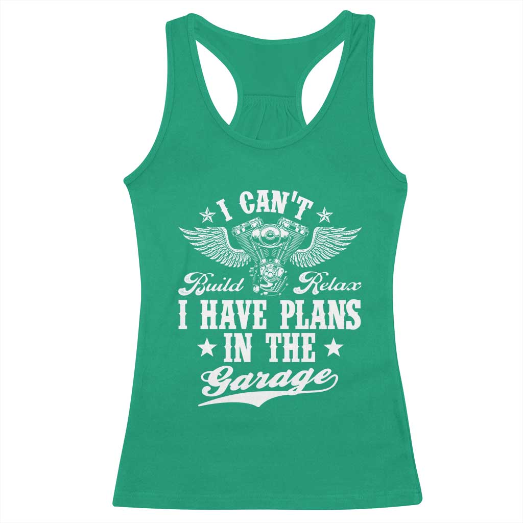 Funny I Cant I Have Plans In The Garage Racerback Tank Top Car Mechanics Fathers Day - Wonder Print Shop