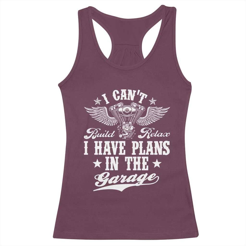 Funny I Cant I Have Plans In The Garage Racerback Tank Top Car Mechanics Fathers Day - Wonder Print Shop