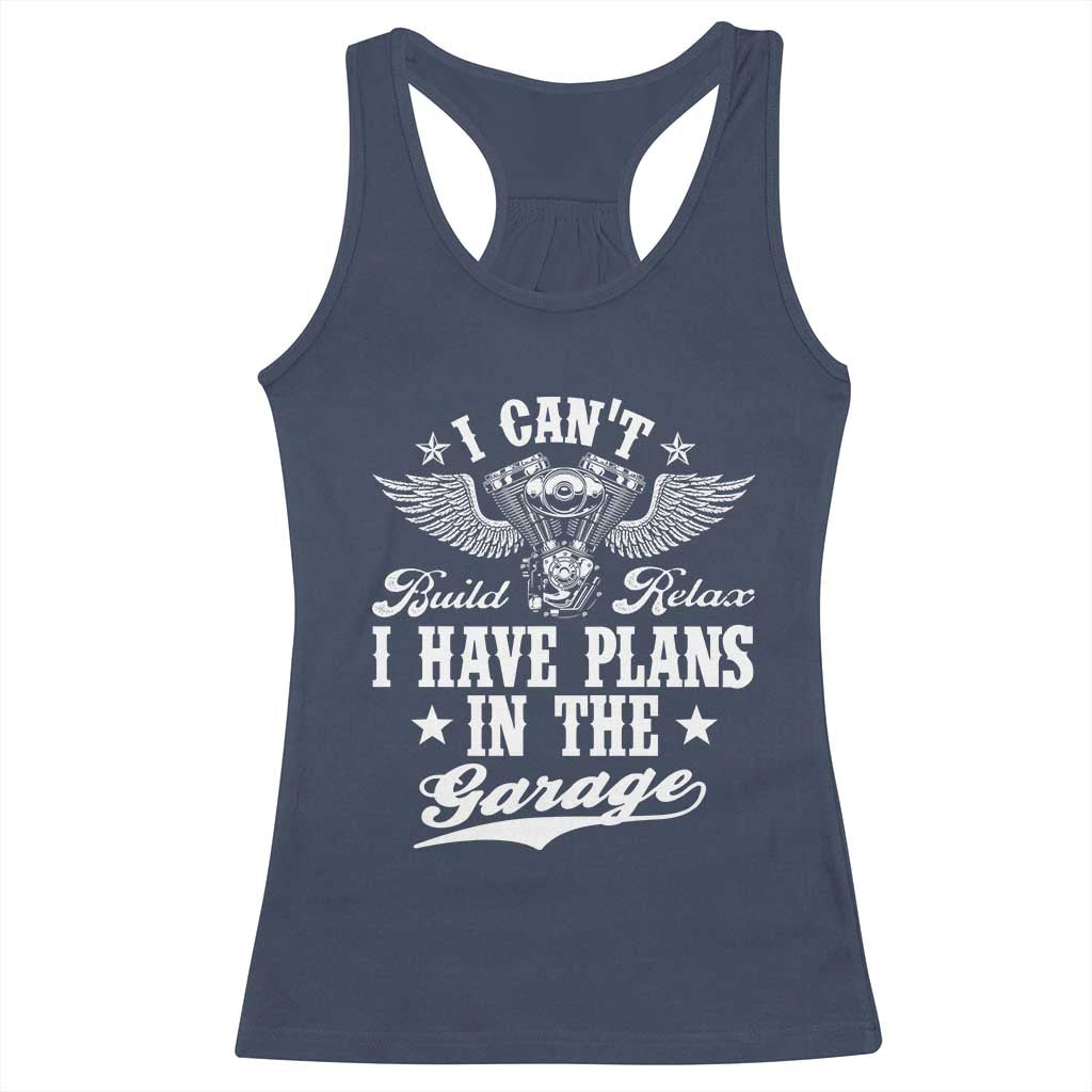 Funny I Cant I Have Plans In The Garage Racerback Tank Top Car Mechanics Fathers Day - Wonder Print Shop