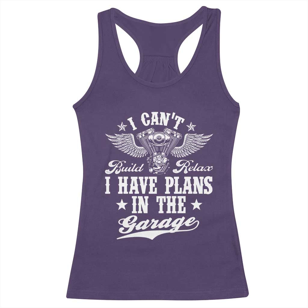 Funny I Cant I Have Plans In The Garage Racerback Tank Top Car Mechanics Fathers Day - Wonder Print Shop