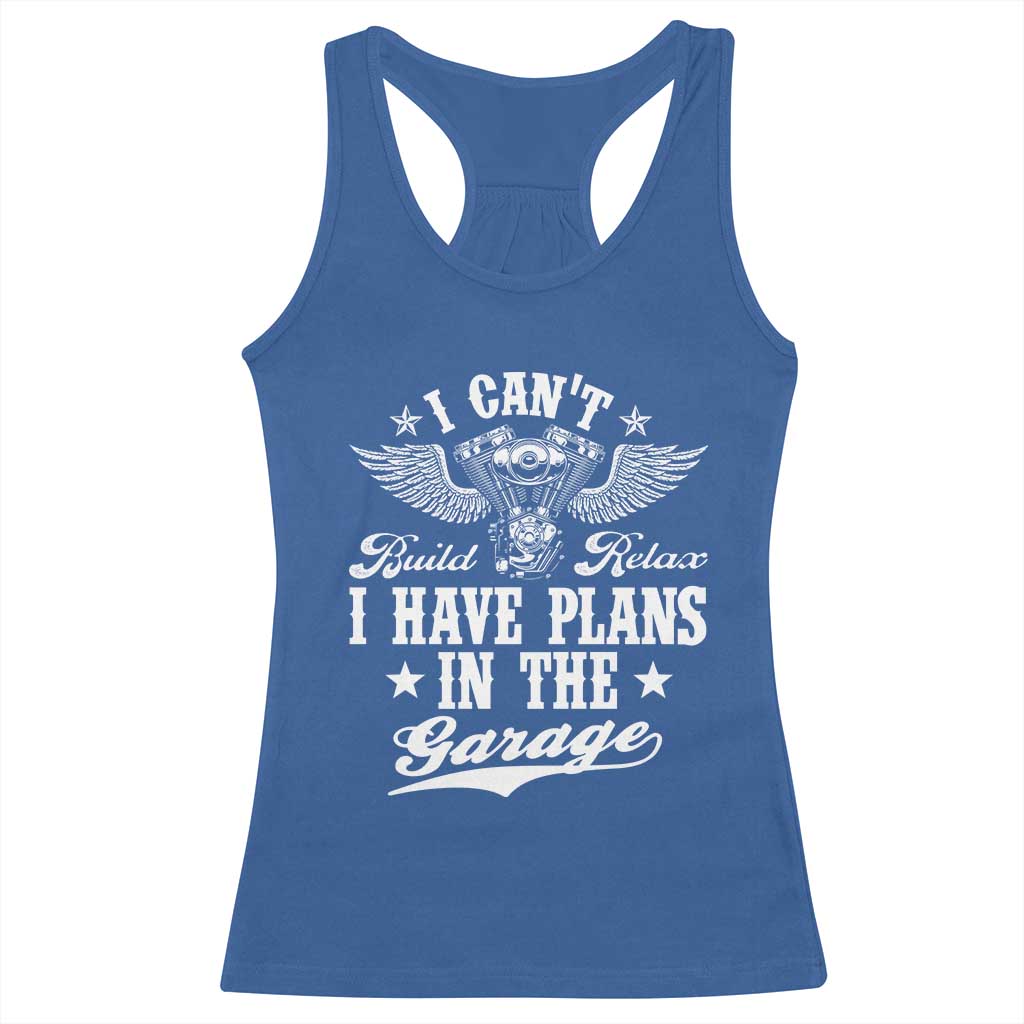 Funny I Cant I Have Plans In The Garage Racerback Tank Top Car Mechanics Fathers Day - Wonder Print Shop