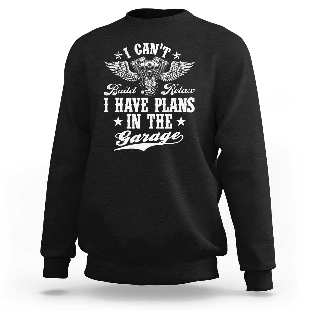 Funny I Cant I Have Plans In The Garage Sweatshirt Car Mechanics Fathers Day - Wonder Print Shop