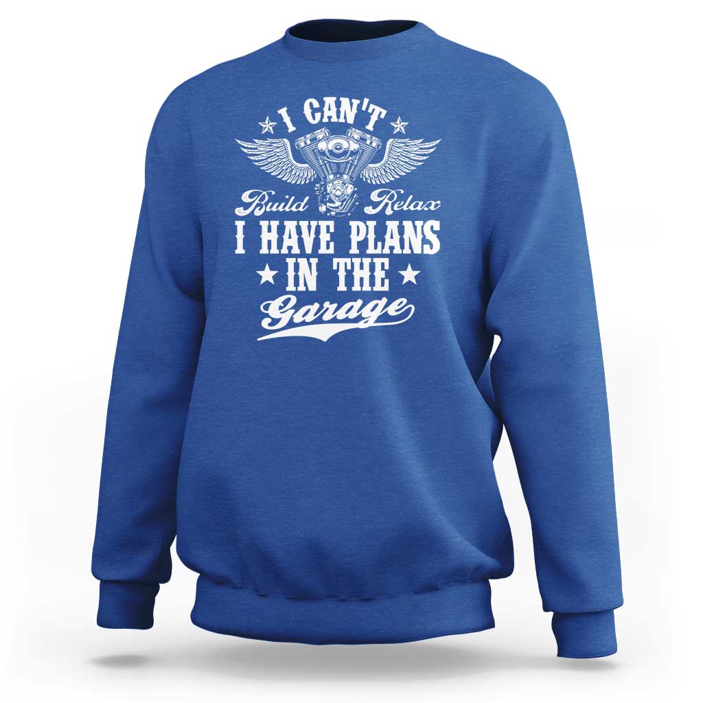 Funny I Cant I Have Plans In The Garage Sweatshirt Car Mechanics Fathers Day - Wonder Print Shop