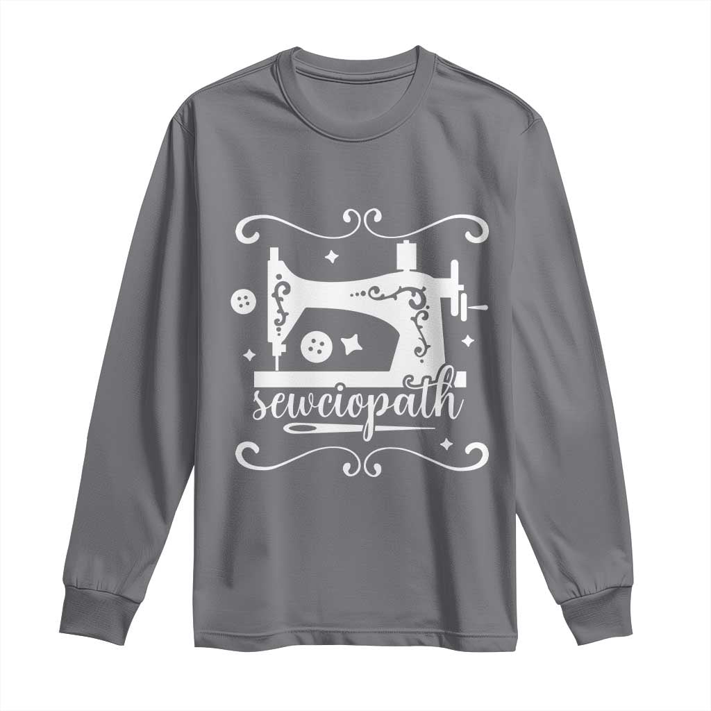 Sewing Lover Long Sleeve Shirt Sewciopath Quilter Sewing Machine - Wonder Print Shop