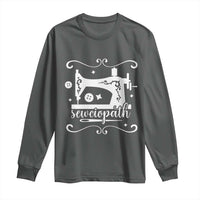Sewing Lover Long Sleeve Shirt Sewciopath Quilter Sewing Machine - Wonder Print Shop