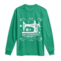 Sewing Lover Long Sleeve Shirt Sewciopath Quilter Sewing Machine - Wonder Print Shop