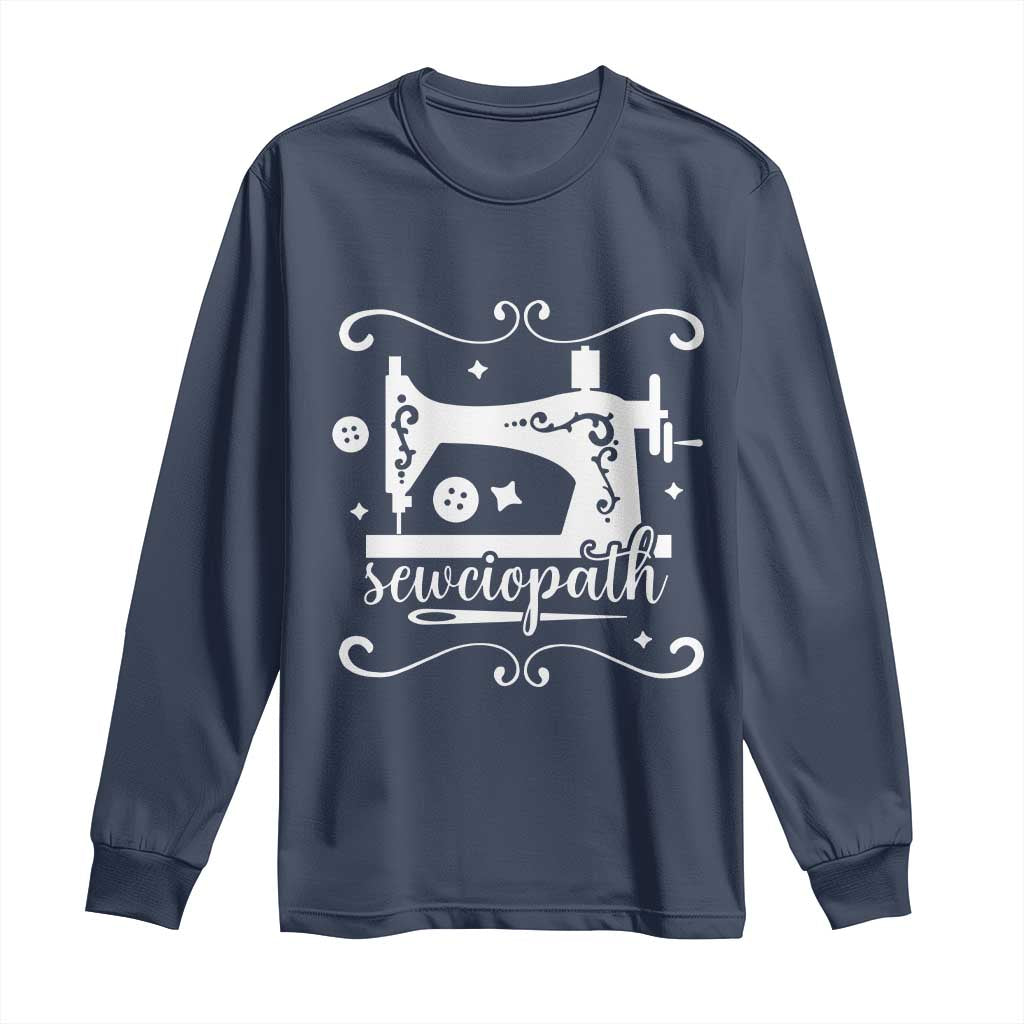 Sewing Lover Long Sleeve Shirt Sewciopath Quilter Sewing Machine - Wonder Print Shop