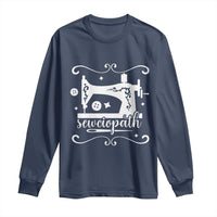 Sewing Lover Long Sleeve Shirt Sewciopath Quilter Sewing Machine - Wonder Print Shop