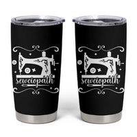 Sewing Lover Tumbler Cup Sewciopath Quilter Sewing Machine - Wonder Print Shop