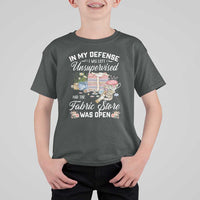 Funny Sewing Lover T Shirt For Kid In My Defense I Was Left Unsupervised And The Fabric Store Was Open - Wonder Print Shop