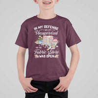 Funny Sewing Lover T Shirt For Kid In My Defense I Was Left Unsupervised And The Fabric Store Was Open - Wonder Print Shop