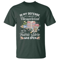 Funny Sewing Lover T Shirt In My Defense I Was Left Unsupervised And The Fabric Store Was Open - Wonder Print Shop