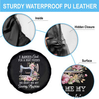 Funny Sewing Lover Spare Tire Cover I Asked God For A Best Friend He Sent Me My Sewing Machine - Wonder Print Shop