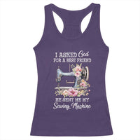 Funny Sewing Lover Racerback Tank Top I Asked God For A Best Friend He Sent Me My Sewing Machine - Wonder Print Shop