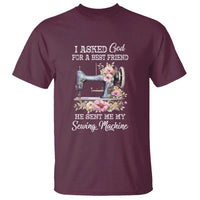 Funny Sewing Lover T Shirt I Asked God For A Best Friend He Sent Me My Sewing Machine - Wonder Print Shop