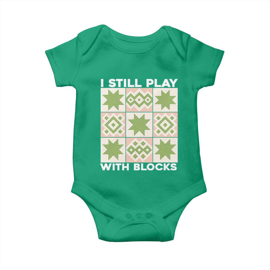 Funny Quilting Sewing Lover Baby Onesie I Still Play With Blocks Quilter - Wonder Print Shop