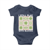 Funny Quilting Sewing Lover Baby Onesie I Still Play With Blocks Quilter - Wonder Print Shop