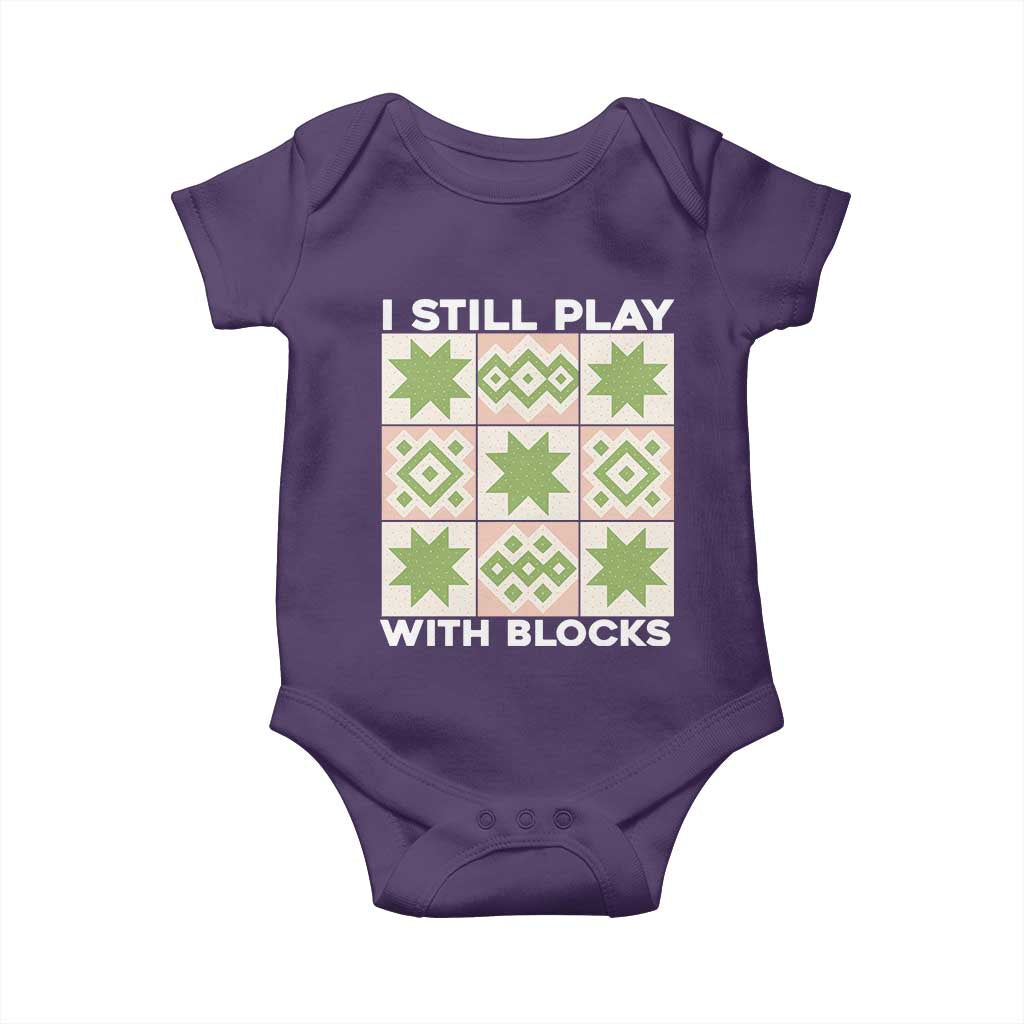 Funny Quilting Sewing Lover Baby Onesie I Still Play With Blocks Quilter - Wonder Print Shop