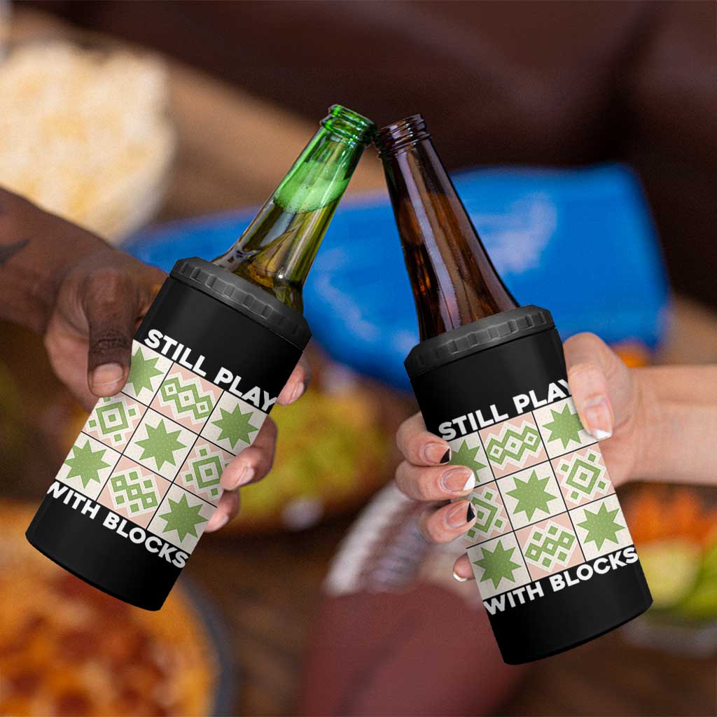 Funny Quilting Sewing Lover 4 in 1 Can Cooler Tumbler I Still Play With Blocks Quilter - Wonder Print Shop