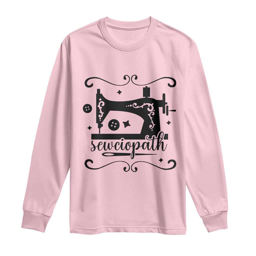 Sewing Lover Long Sleeve Shirt Sewciopath Quilter Seamstress - Wonder Print Shop