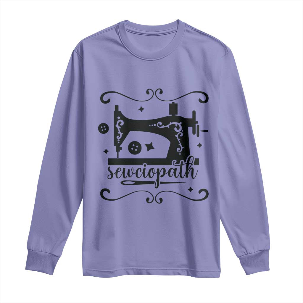 Sewing Lover Long Sleeve Shirt Sewciopath Quilter Seamstress - Wonder Print Shop