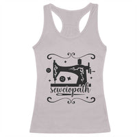 Sewing Lover Racerback Tank Top Sewciopath Quilter Seamstress - Wonder Print Shop