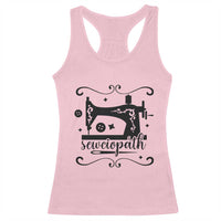 Sewing Lover Racerback Tank Top Sewciopath Quilter Seamstress - Wonder Print Shop